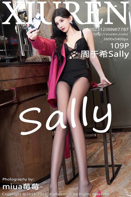 [XIUREN秀人网]2023.12.08 VOL.7787 周于希Sally[109+1P／0.98GB]预览图